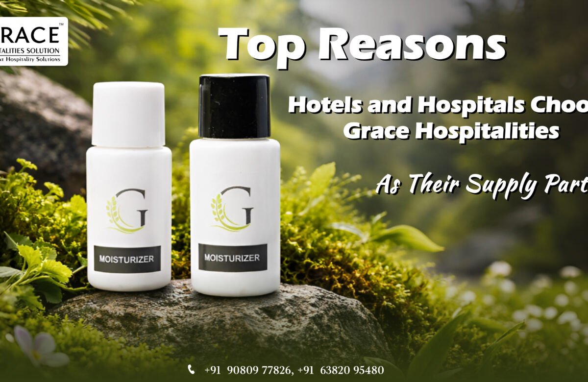 Top Reasons Hotels and Hospitals Choose Grace Hospitalities as Their Supply Partner