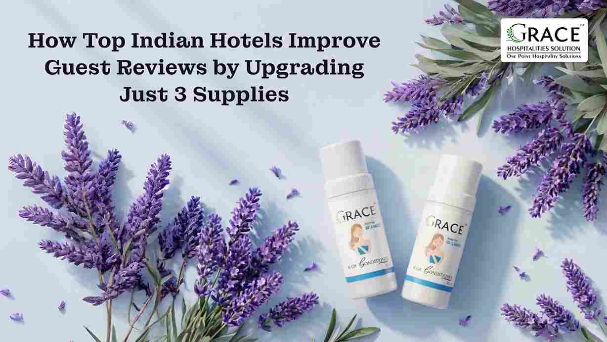 How Top Indian Hotels Improve Guest Reviews by Upgrading Just 3 Supplies