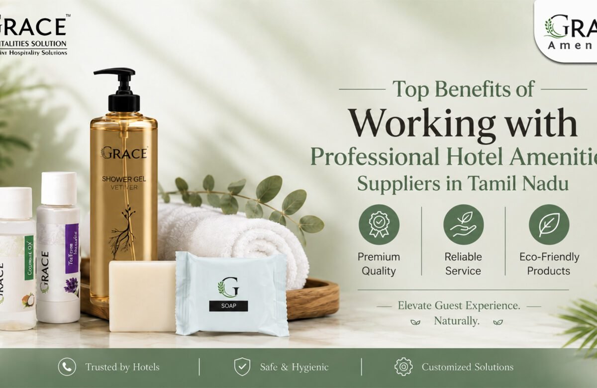 Top Benefits of Working with Professional Hotel Amenities Suppliers in Tamil Nadu
