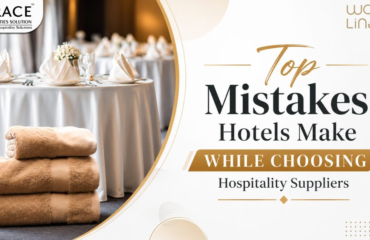 Top Mistakes Hotels Make While Choosing Hospitality Suppliers